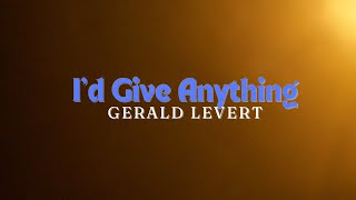 Gerald Levert - I'd Give Anything (Lyrics)