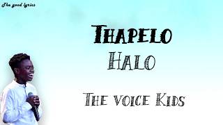 Thapelo - Halo (Lyrics) - Blind Auditions | The Voice Kids 2019