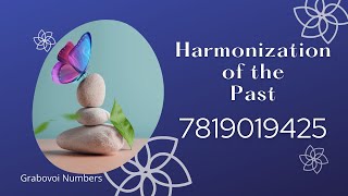 Harmonization of the Past with Grabovoi Numbers - 7819019425