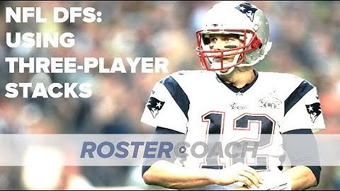 NFL DFS Strategy: Using Three-Player Stacks