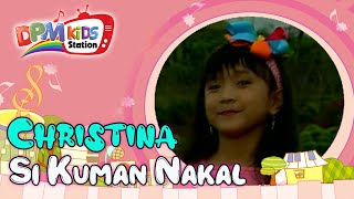 Christina - Si Kuman Nakal ( Kids Video)