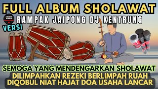 SHOLAWAT MERDU FULL ALBUM RAMPAK JAIPONG DJ KENTRUNG SEMOGA DIBUKA PINTU REZEKI BERLIMPAH RUAH