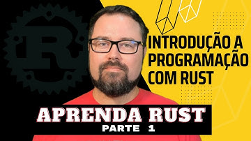 Introdução a linguagem Rustlang | Aprenda Rust | 01