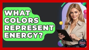 What Colors Represent Energy? - Graphic Design Nerd