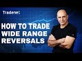 Day Trading Wide Range Reversals