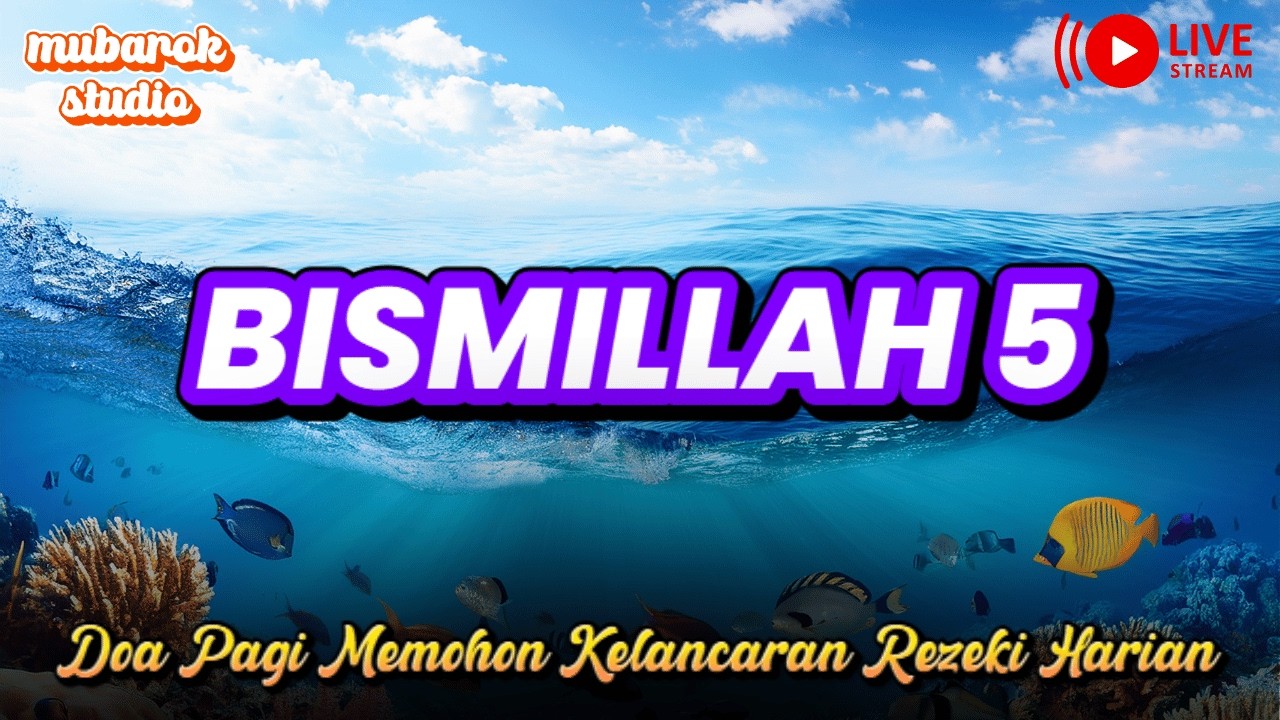 LIVE 🔴 Bismillah 5 Doa Rezeki Awal Pagi – Mulakan Hari Dengan Hati Tenang - Ahad