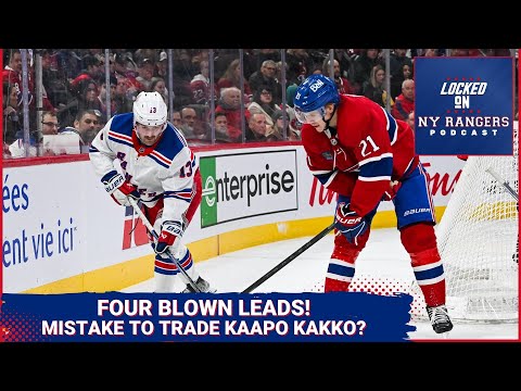 Rangers waste FOUR LEADS, lose in overtime to Canadiens! BIG MISTAKE to trade Kaapo Kakko?