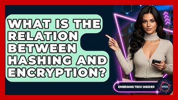 What Is The Relation Between Hashing And Encryption? - Emerging Tech Insider