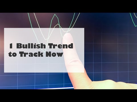 1 Bullish Trend to Track Now