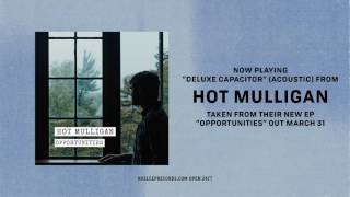 Hot Mulligan - Deluxe Capacitor (Acoustic)