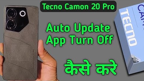 Tecno Camon 20 Pro auto update app kaise bandh kare, how to stop auto update apps in tecno, turn off