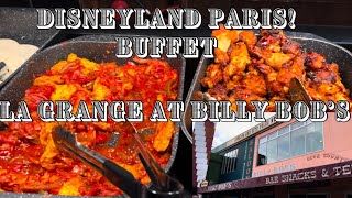 Disneyland Paris Buffet! La Grange at Billy Bob’s