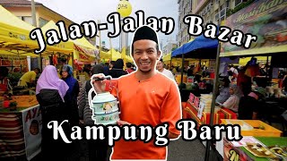 BAZAAR RAMADAN JALAN RAJA ALANG KAMPUNG BARU BEST KE?