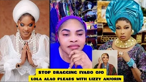 Lola Alao backs Iyabo Ojo With Tears Warns Lizzy Anjorin to stop dragging Iyabo