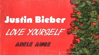 Justin Bieber - love yourself · Adele Ange (cover)