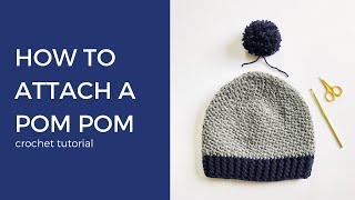 How to Attach a Pom Pom | Crochet Tutorial