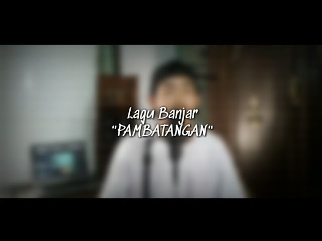 Lagu Banjar PAMBATANGAN (Cover Adi Emcee) class=