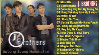 J Brothers Songs Nonstop 2021 -  Best of J Brother OPM Tagalog Love Songs -  Full Album