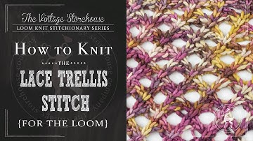 How to Knit the Lace Trellis Stitch {For the Loom}