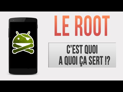 Vidéo: Pourquoi rooter un téléphone Android ?