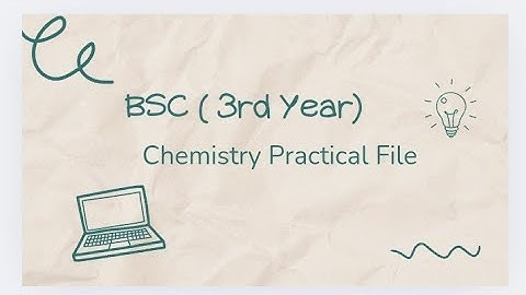 Chemistry Practical file Bsc 3rd year 2022-23 #education #bsc #chemistry