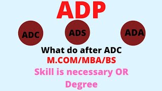 Scope Of ADC/ADA/ADS What Shoul Do