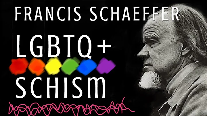 FRANCIS SCHAEFFER LGBTQ+ SCHISM