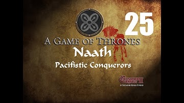 Crusader Kings 2 - AGOT mod - Naathi Pacifistic Conquerors #25
