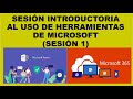 Soy Docente: SESIÓN INTRODUCTORIA AL USO DE HERRAMIENTAS DE MICROSOFT (SESIÓN 1)