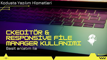 Php Ckeditör ve Responsive File Manager Kullanımı