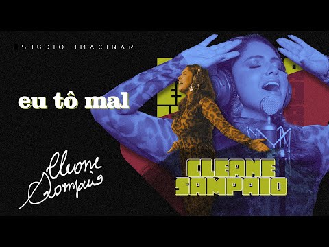 🎵 CLEANE SAMPAIO - Eu tô mal | Estúdio Imaginar
