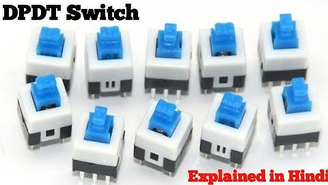 DPDT Switch | 6 Pin Self-Locking Switch | Explained In Hindi