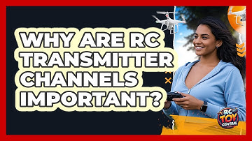 Why Are RC Transmitter Channels Important? - RC Toy Central