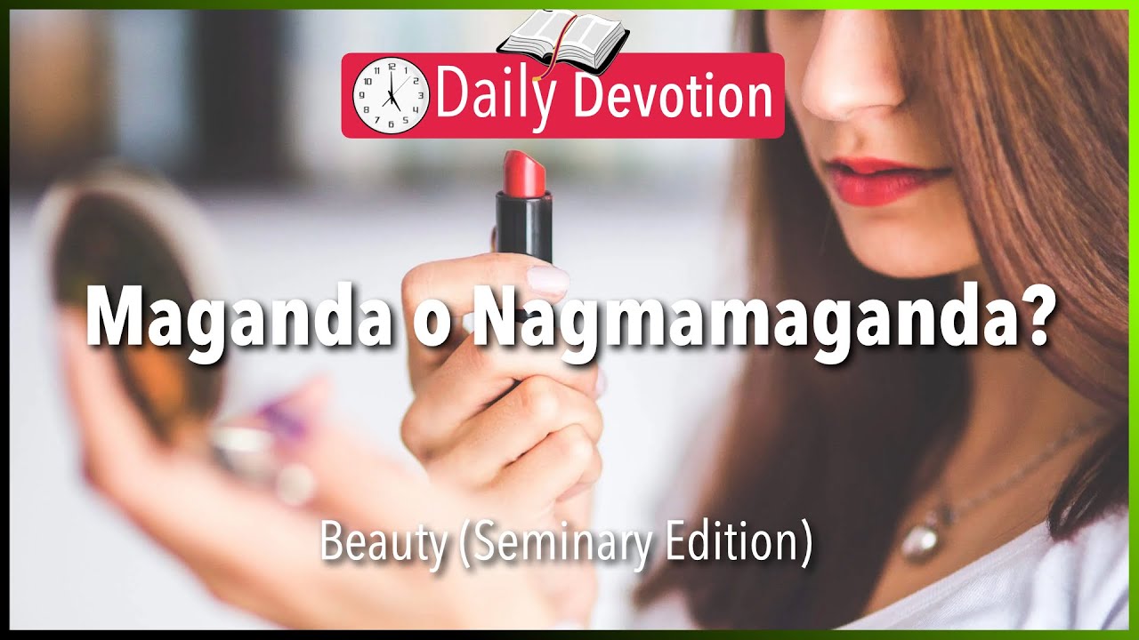 January 25: Maganda o Nagmamaganda? - Beauty - Hebrews 1:3 - 365 Daily Devotions