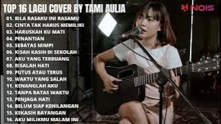 BILA RASAKU INI RASAMU - KERISPATIH | TAMI AULIA FULL ALBUM COVER TERBARU 2022