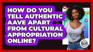 How Do You Tell Authentic AAVE Apart From Cultural Appropriation Online? - Trend Unwrapper