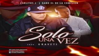 Gabo El De La Comision Ft. Carlitos J – Solo Una Vez (Prod. Graveti)