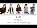 EXID (이엑스아이디) - Without U Colour Coded Lyrics (Han/Rom/Eng)