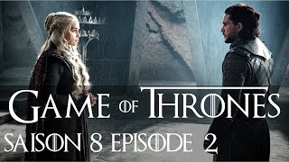 Game of Thrones saison 8 épisode 2 : théories et infos