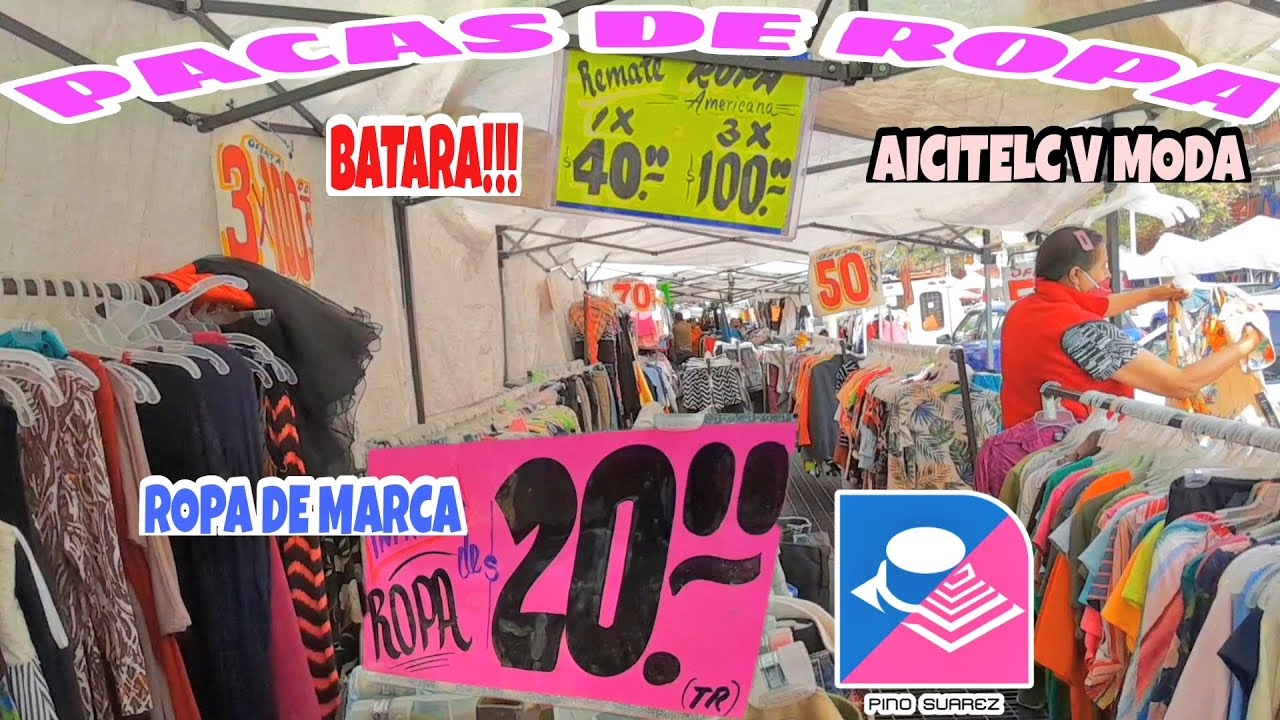 TIANGUIS LAS PACAS DE PINO SUÁREZ $10 $15 $20 3×$100 ROPA USADA Y DE  1ra.??️. - YouTube