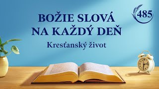 Božie slová na každý deň: Vstup do života | Úryvok 485