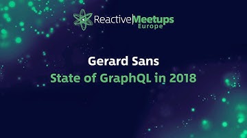ReactiveMeetups Gerard Sans | State of GraphQL in 2018
