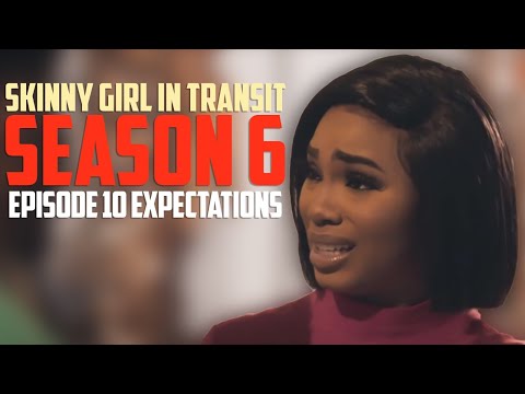Skinny Girl in Transit Season 6 Episode 10 Expectations
