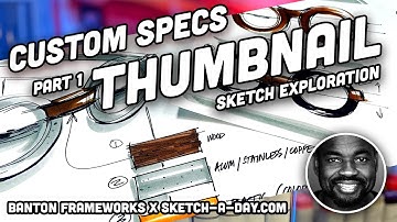 Sketch A Day x Banton Frameworks: Part 1 - Intro + Industrial Design Thumbnail Concept Sketching