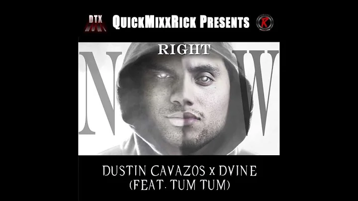 Right Now - DJ QuickMixxRick feat Dustin Cavazos, ...
