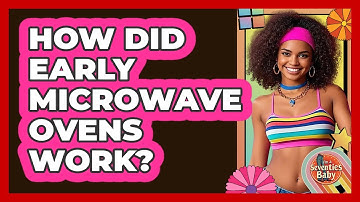 How Did Early Microwave Ovens Work?