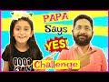 PAPA Says YES To Everything Challenge... | #24HoursChallenge #Tingaland #Fun #Kids #MyMissAnand