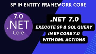 Execute store procedure and SQL queries in entity framework core 7.0 | SP handling in EF Core 7.0