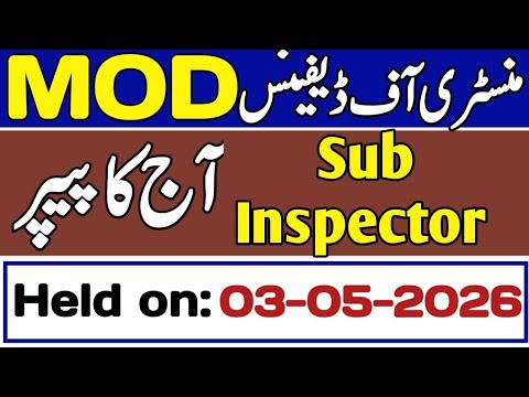 Mod Sub Inspector Sub Inspector MOD today's paper 03-05-2026 | MoD SI past papers # ...