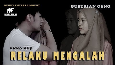 Video Klip RELAKU MENGALAH Gustrian Geno
